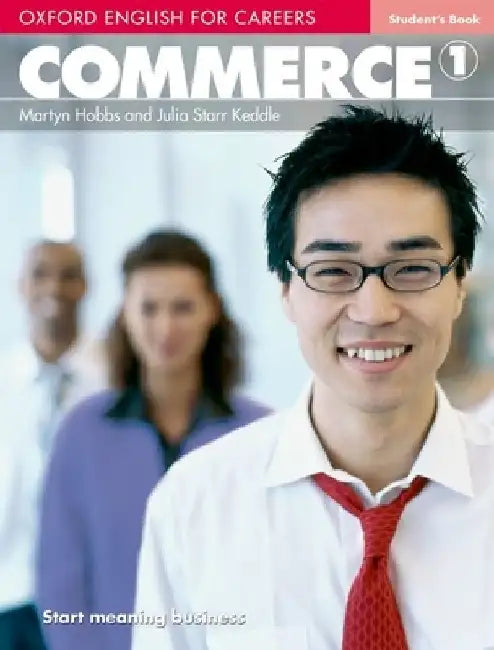 Oxford English for Careers: Commerce 1: Student's Book by Martyn Hobbs