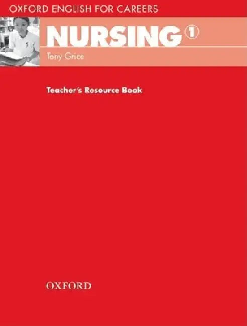 Oxford English for Careers: Nursing 1 by Tony Grice, Antoinette Meehan
