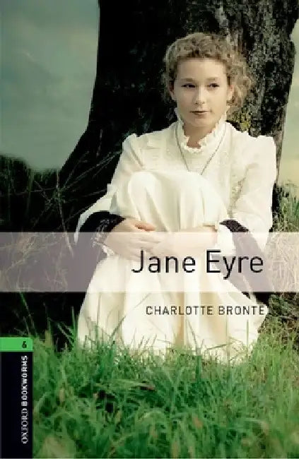 Oxford Bookworms Library: Level 6: Jane Eyre by Charlotte Bronte