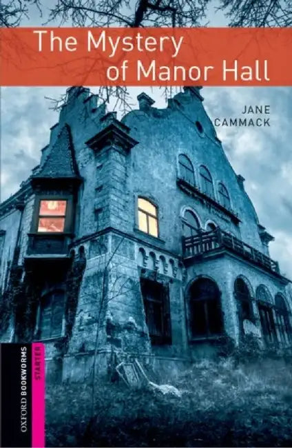 Oxford Bookworms Library: Starter Level:: The Mystery of Manor Hall audio pack by Jane Cammack