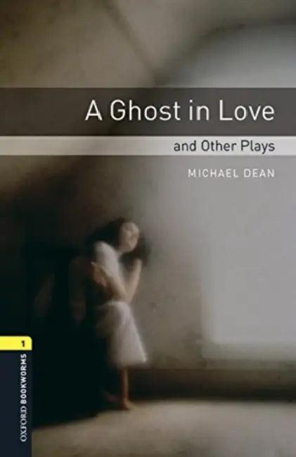 Oxford Bookworms Library: Level 1: A Ghost in Love and Other Plays Audio Pack by Moritz Lenz