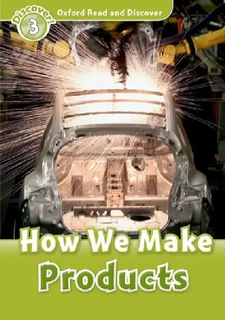 Read and Discover Level 3 How We Make Products by Alex Raynham