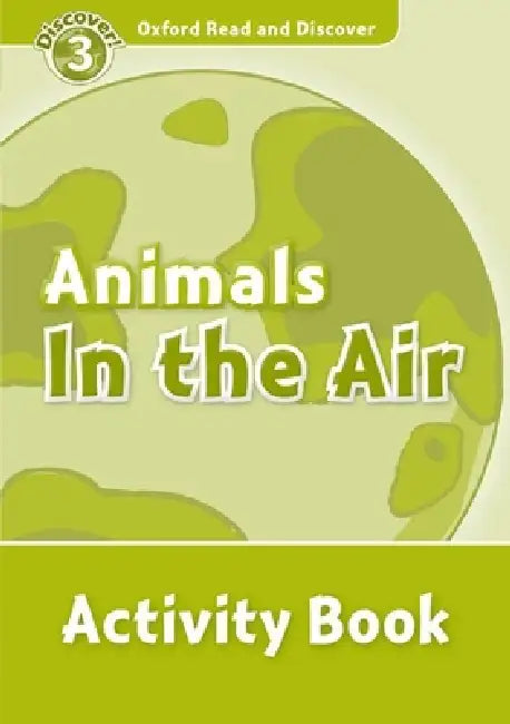 Read and Discover Level 3 Animals in the Air Activity Book by Robert Quinn