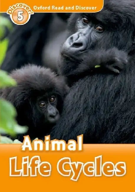 Oxford Read and Discover: Level 5: Animal Life Cycles by Rachel Bladon