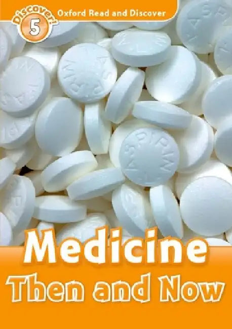 Read and Discover Level 5 Medicine Then and Now by Louise and Richard Spilsbury