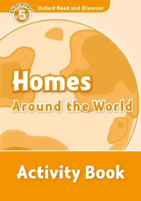 Oxford Read and Discover: Level 5: 900-Word Vocabularyhomes Around the World Activity Book by Not Available (NA)