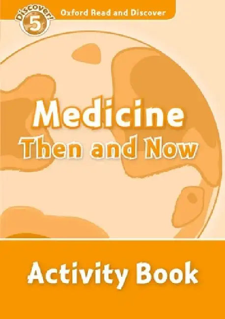 Read and Discover Level 5 Medicine Then and Now Activity Book by Louise & Richard Spilsbury