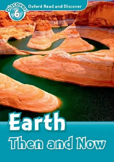 Oxford Read and Discover: Level 6: Earth Then and Now by Robert Quinn
