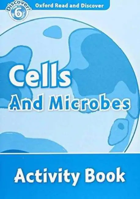 Read and Discover Level 6 Cells and Microbes Activity Book by Louise and Richard Spilsbury
