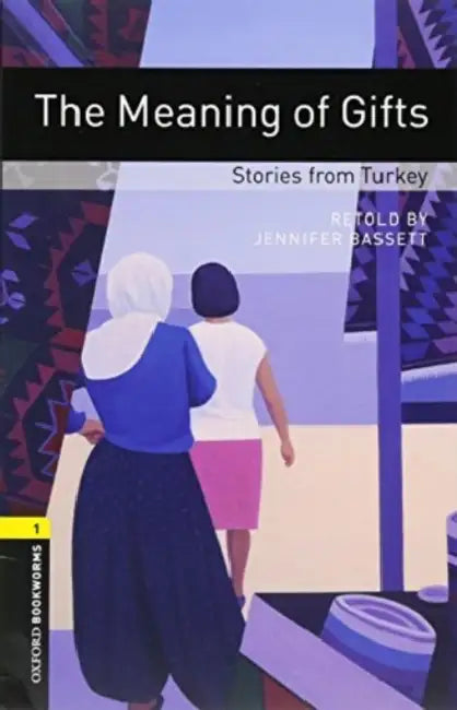 Oxford Bookworms Library: Level 1: The Meaning of Gifts: Stories from Turkey Audio Pack by Highlights
