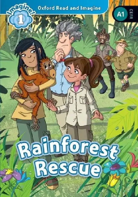 Oxford Read and Imagine: Level 1: Rainforest Rescue by Paul Shipton