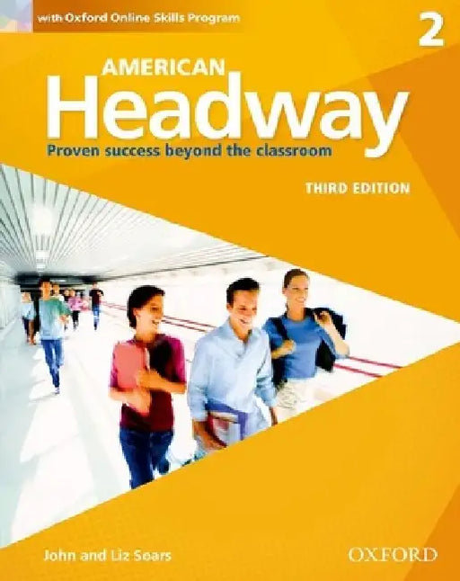 American Headway Third Edition: Level 2 Student Book: With Oxford Online Skills Practice Pack by John And Liz Soars