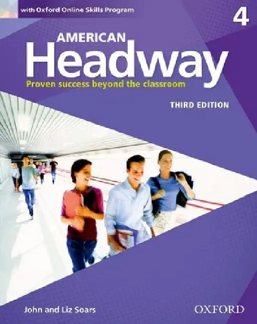 American Headway Third Edition: Level 4 Student Book: With Oxford Online Skills Practice Pack by John And Liz Soars