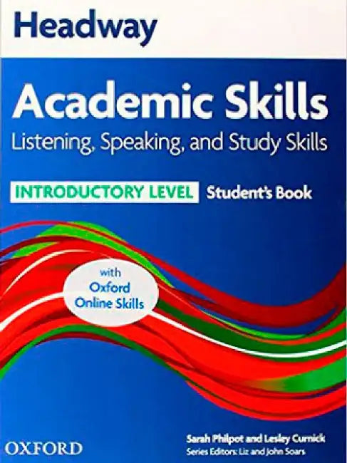 HEADWAY ACADEMIC SKILLS INTRODUCTORY LISTENING, SPEAKING, AND STUDY SKILLS STUDE by Philpot Curnick Pathare Pathare & Harrison
