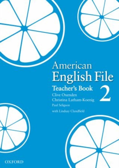 American English File Level 2: Teacher's Book by Oxenden Et Al
