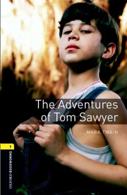 Oxford Bookworms Library: Level 1: : The Adventures of Tom Sawyer by Mark Twain