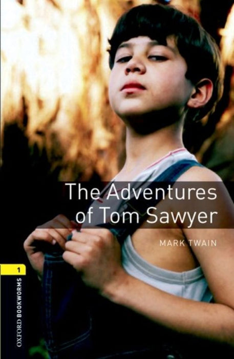 Oxford Bookworms Library: Level 1: : The Adventures of Tom Sawyer by Mark Twain