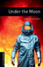 Oxford Bookworms Library: Under the Moon: Level 1: 400-Word Vocabulary by Rowena Akinyemi