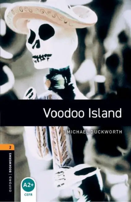Oxford Bookworms Library: Voodoo Island: Level 2: 700-Word Vocabulary by Michael Duckworth