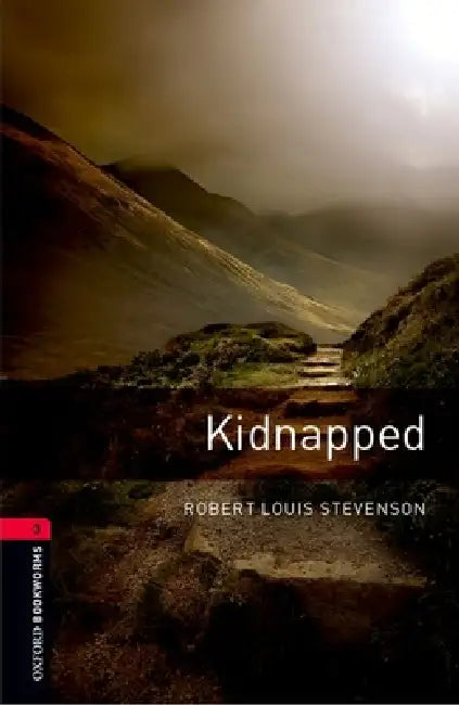 Oxford Bookworms Library: Kidnapped: Level 3: 1000-Word Vocabulary by Robert Louis Stevenson