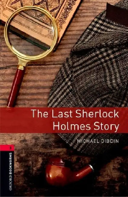 The Last Sherlock Holmes Story by Michael Dibdin