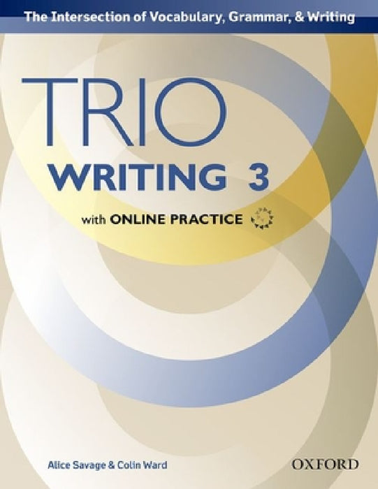 Trio Writing Level 3 Student Book with Online Practice [With Access Code] by Alice Savage, Colin Ward