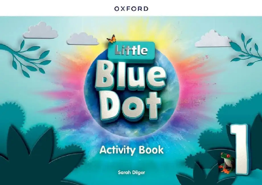 Little Blue Dot 1 Activity Book by Sarah Dilger