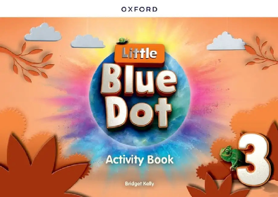 Little Blue Dot Level 3 Activity Book by Bridget Kelly