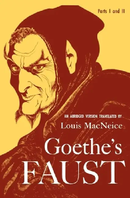Goethe's Faust by Louis MacNeice, Johann Wolfgang Von Goethe, J. W. Von Goethe