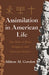 Assimilation in American Life: The Role of Race, Religion and National Origins by Milton Myron Gordon