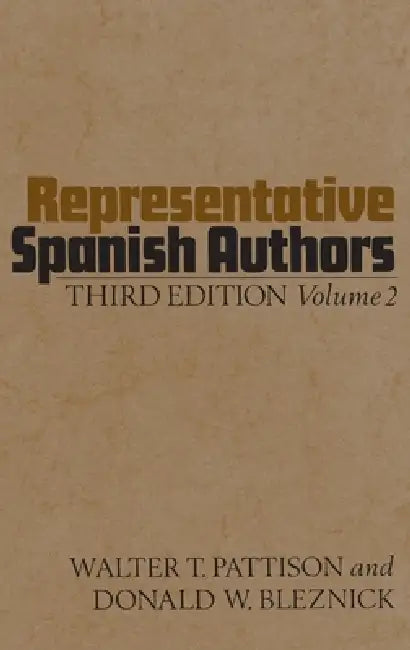 Representative Spanish Authors: Volume II by Walter Pattison, Donald Bleznick