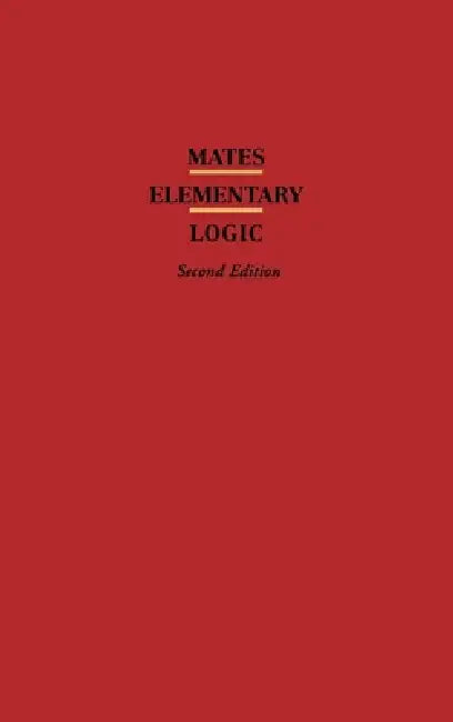 Elementary Logic by Benson Mates