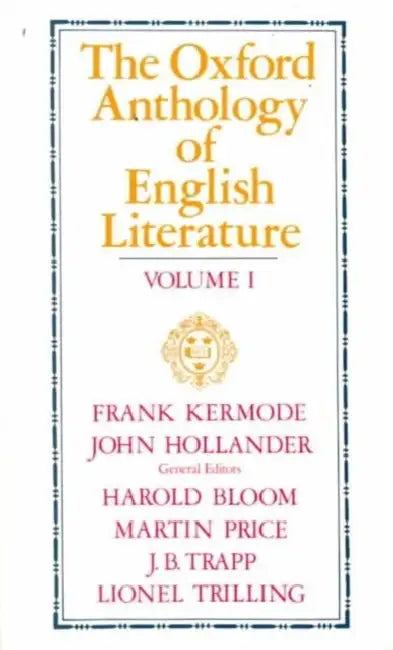 The Oxford Anthology of English Literature: Two-Volume Editionvolume I: The Middle Ages Through the Eighteenth Century by Frank Kermode, John Hollander