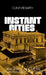 Instant Cities: Urbanization and the Rise of San Francisco and Denver by Gunther Paul Barth, Richard C. Wade