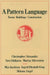 A Pattern Language: Towns, Buildings, Construction by Christopher Alexander