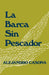 La Barca Sin Pescador by Alejandro Casona, J. Riis Owre, Jose A. Balseiro