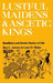 Lustful Maidens and Ascetic Kings: Buddhist and Hindu Stories of Life by Roy C. Amore, Larry D. Shinn, Sharon Wallace