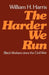 The Harder We Run: Black Workers Since the Civil War by William Harris