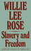 Slavery and Freedom by Willie Lee Rose, William H. Freehling