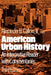 American Urban History: An Interpretive Reader with Commentaries by J. A. Callow, Jr. Callow Alexander B., Jr. Callow Alexander B.