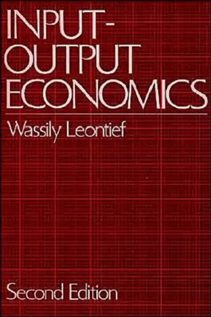 Input-Output Economics by Wassily W. Leontief, Wassily Leontief