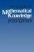 The Nature of Mathematical Knowledge by Philip Kitcher