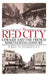 The Red City: Limoges and the French Nineteenth Century by John M. Merriman