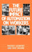The Future Impact of Automation on Workers by Wassily W. Leontief, Faye Duchin, Wassily Leontief