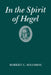 In the Spirit of Hegel by Robert C. Solomon