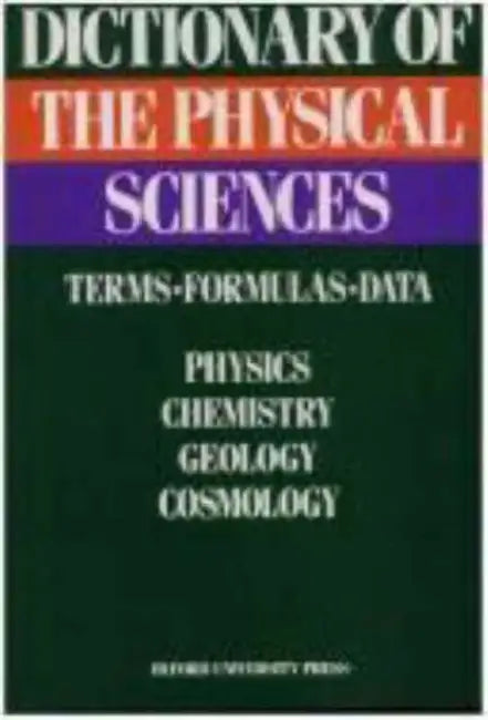 Dictionary of the Physical Sciences: Terms, Formulas, Data by Ceasure Emiliani, Cesare Emiliani, Ceasare Emiliani