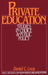 Private Education: Studies in Choice and Public Policy by Daniel C. Levy, Kingman Brewster
