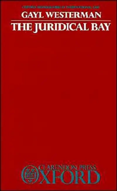 The Juridical Bay by Gayl S. Westerman, Ian Brownlie