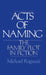 Acts of Naming: The Family Plot in Fiction by Michael Ragussis