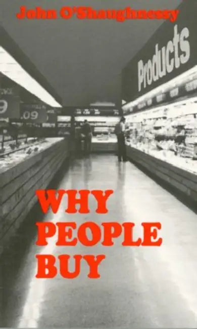 Why People Buy by John O'Shaughnessy